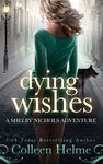 Dying Wishes: A Paranormal Psychic Suspense Mystery (Shelby Nichols Adventure Book 14)