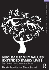 Nuclear Family Values, Extended Family Lives: The Power of Race, Class, and Gender (Framing 21st Century Social Issues)