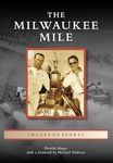 The Milwaukee Mile (Images of Sports)