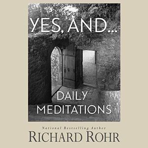 Yes, and...: Daily Meditations