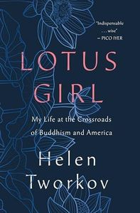 Lotus Girl: My Life at the Crossroads of Buddhism and America