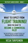 What to Expect from Flight Training! When You Want to Become a Commercial Pilot: The Overall Process of Flight Training and Obtaining Pilot Certificates Explained