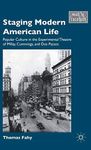 Staging Modern American Life: Popular Culture in the Experimental Theatre of Millay, Cummings, and Dos Passos