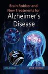 Brain Robber and New Treatments for Alzheimer’s Disease