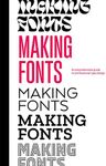 Making Fonts: A Comprehensive Guide to Professional Type-Design