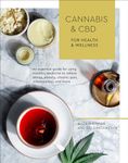 Cannabis and CBD for Health and Wellness: An Essential Guide for Using Nature's Medicine to Relieve Stress, Anxiety, Chronic Pain, Inflammation, and More