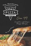 The Homemade Pizza Cookbook: Over 49 Innovative and Classic Pizza Recipes