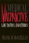 Medical Malpractice: Law, Tactics, and Ethics