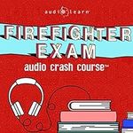 Firefighter Exam Audio Crash Course