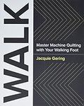 WALK: Master Machine Quilting with 