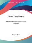 Mystic Triangle 1929: A Modern Magazine of Rosicrucian Philosophy