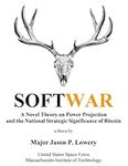 Softwar: A Novel Theory on Power Pr