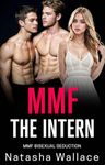 The Intern: Bisexual Threeway Straight to Gay (FMM Bisexual Menage Romance Stories)