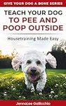 Teach Your Dog to Pee and Poop Outs