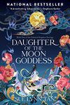 Daughter of the Moon Goddess: A Novel (Celestial Kingdom Book 1)