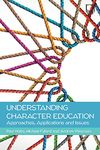 Understadning Character Education: Approaches, Applications and Issues