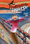 Fragments of Horror: Volume 1 (Junji Ito) [Hardcover] Ito, Junji