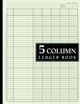 5 Column Ledger Book: Large Accounting Ledger for Bookkeeping / Columnar Pad 5 Columns for Personel Use and Small Business, 8.5 x 11 inches.