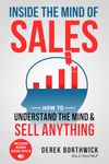 Inside the Mind of Sales: How to Understand the Mind & Sell Anything