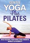 Gentle Yoga Plus Pilates DVD: Abs, Core, Flexibility, Balance, Two Total Body At Home Workouts with Jessica Smith
