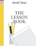 The Lesson Book: Level Four (The Le