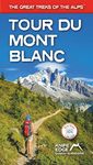 Tour du Mont Blanc (2022 Updated Version): Real IGN maps 1:25,000: 6 different itineraries: The World's most famous trek - everything you need to know to plan and walk it (The Great Treks of the Alps)