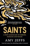 Saints: A new legendary of heroes, humans and magic