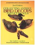 Collecting Antique Bird Decoys and Duck Calls: An Identification and Value Guide