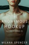 The Anonymous Hookup: An MM New Adult Romance (Easton Grammar #4)