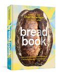 Bread Book: Ideas and Innovations from the Future of Grain, Flour, and Fermentation (A Cookbook): 1