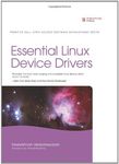 Essential Linux Device Drivers (Prentice Hall Open Source Software Development) by Sreekrishnan Venkateswaran (2008-03-27)