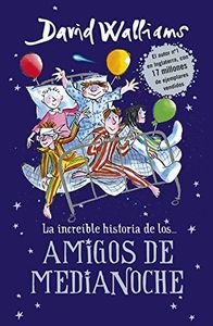 La increíble historia de... - Los amigos de medianoche (Colección David Walliams)