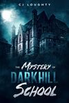 The Mystery of Darkhill School: a s