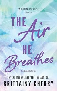 The Air He Breathes (THE ELEMENTS SERIES Book 1)