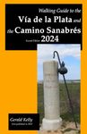 Walking Guide to the Via de la Plata and the Camino Sanabres Second Edition