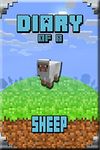 Diary of a Sheep: Story Book For Minecrafters. Extremely Well Written Masterpiece for All Clever Minecrafters (Minecafter Books 8)