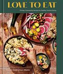 Love to Eat: 75 Easy, Craveworthy R