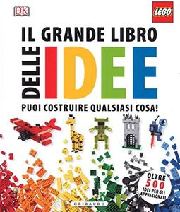 Il grande libro delle idee Lego. Ediz. a colori