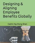 Designing & Aligning Employee Benefits Globally