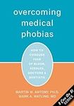 Overcoming Medical Phobias: How to 
