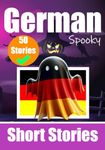 50 Short Spooky Storiеs in German: A Bilingual Journеy in English and German: Haunted Tales in English and German | Learn German Language in an Exciting and Spooky Way (Books for Learning German)