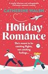 Holiday Romance: A totally hilarious and unforgettable Christmas romantic comedy