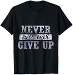 Never Ever Ever Give Up Motivationa