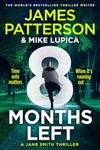 8 Months Left: The gripping crime thriller with an unforgettable heroine (Jane Smith Book 2)