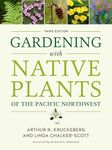 Gardening With Native Plants of the Pacific Northwest