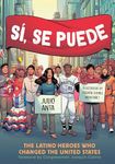 Sí, Se Puede: The Latino Heroes Who Changed the United States (Sí, Se Puede)