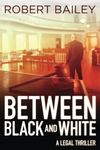 Between Black and White: 2 (McMurtrie and Drake Legal Thrillers)