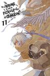 Is It Wrong to Try to Pick Up Girls in a Dungeon?, Vol. 11 (light novel) (Is It Wrong to Try to Pick Up Girls in a Dungeon? (light novel))