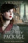 The Paris Package: A gripping page-turner of WW2 Resistance, perfect for readers of The Alice Network (A Stella Bled Thriller Book 1)