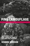 Pink Camouflage: One soldier's story from trauma and abuse to resilience and leadership – 'It’s very raw, very honest...' LORRAINE KELLY